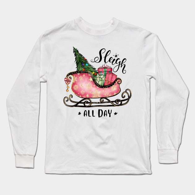 Sleigh All Day Christmas Long Sleeve T-Shirt by MZeeDesigns